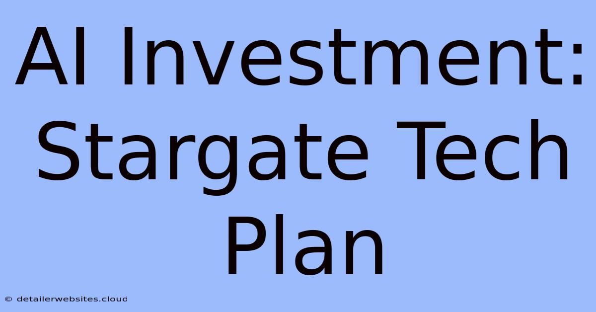 AI Investment: Stargate Tech Plan