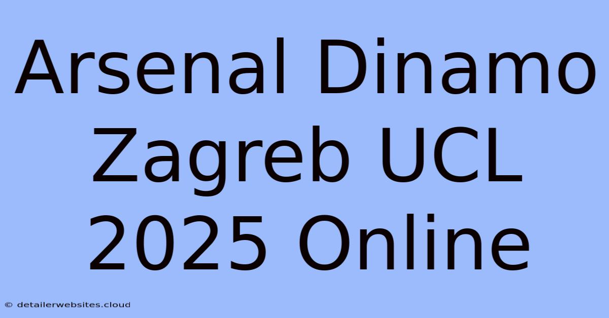 Arsenal Dinamo Zagreb UCL 2025 Online