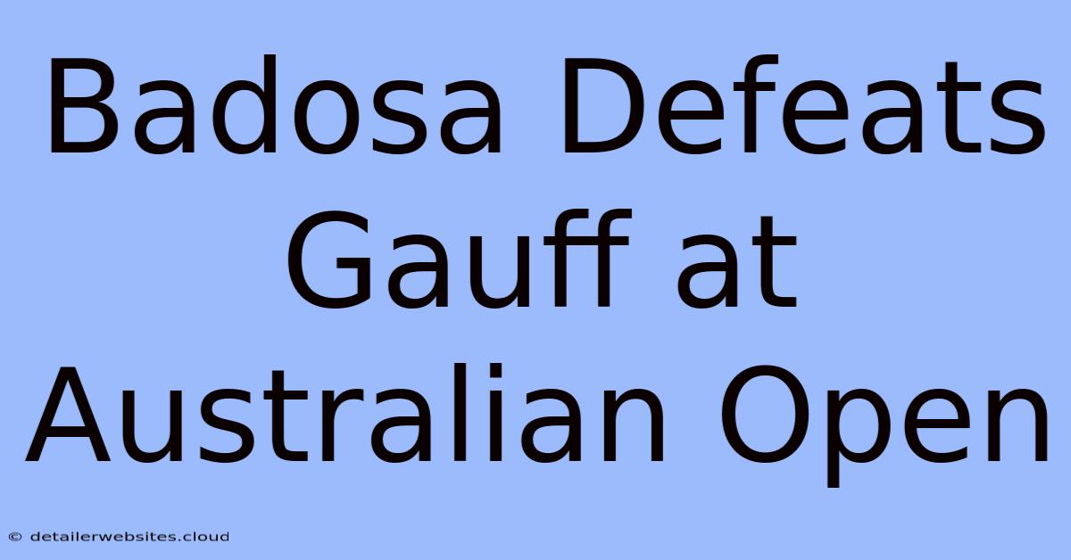 Badosa Defeats Gauff At Australian Open