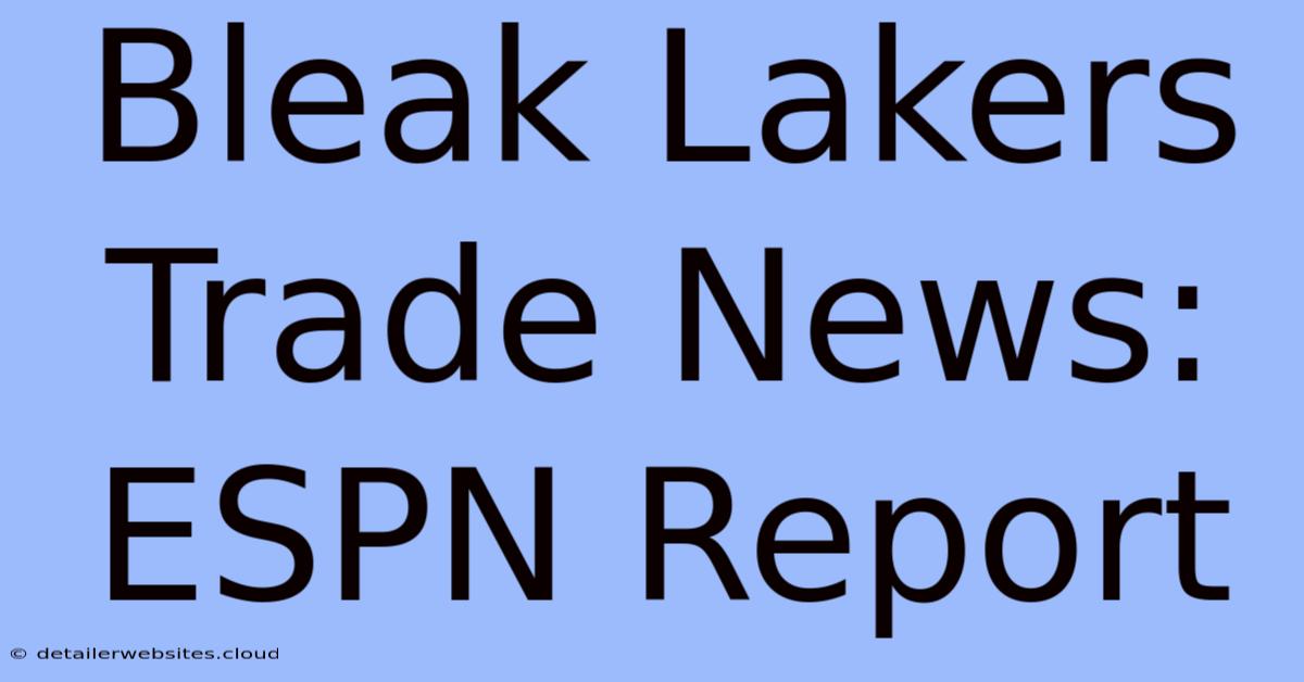 Bleak Lakers Trade News: ESPN Report