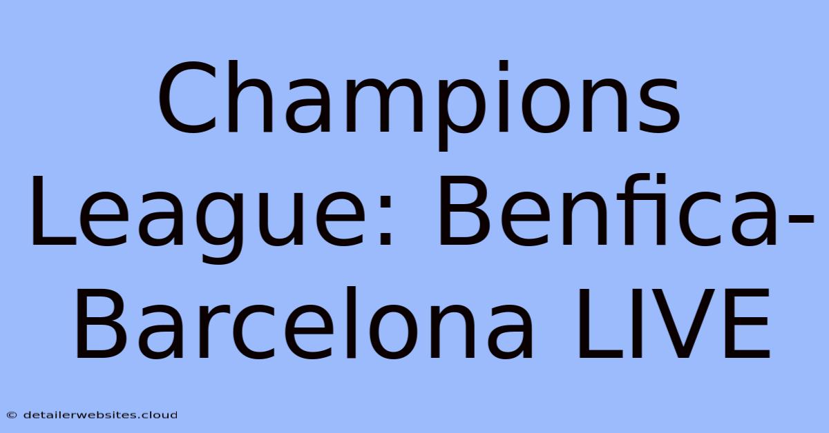 Champions League: Benfica-Barcelona LIVE