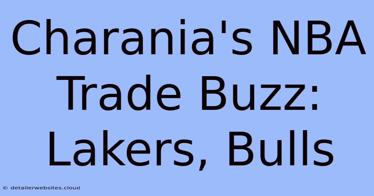 Charania's NBA Trade Buzz: Lakers, Bulls