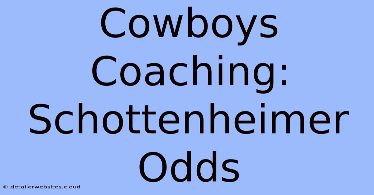 Cowboys Coaching: Schottenheimer Odds