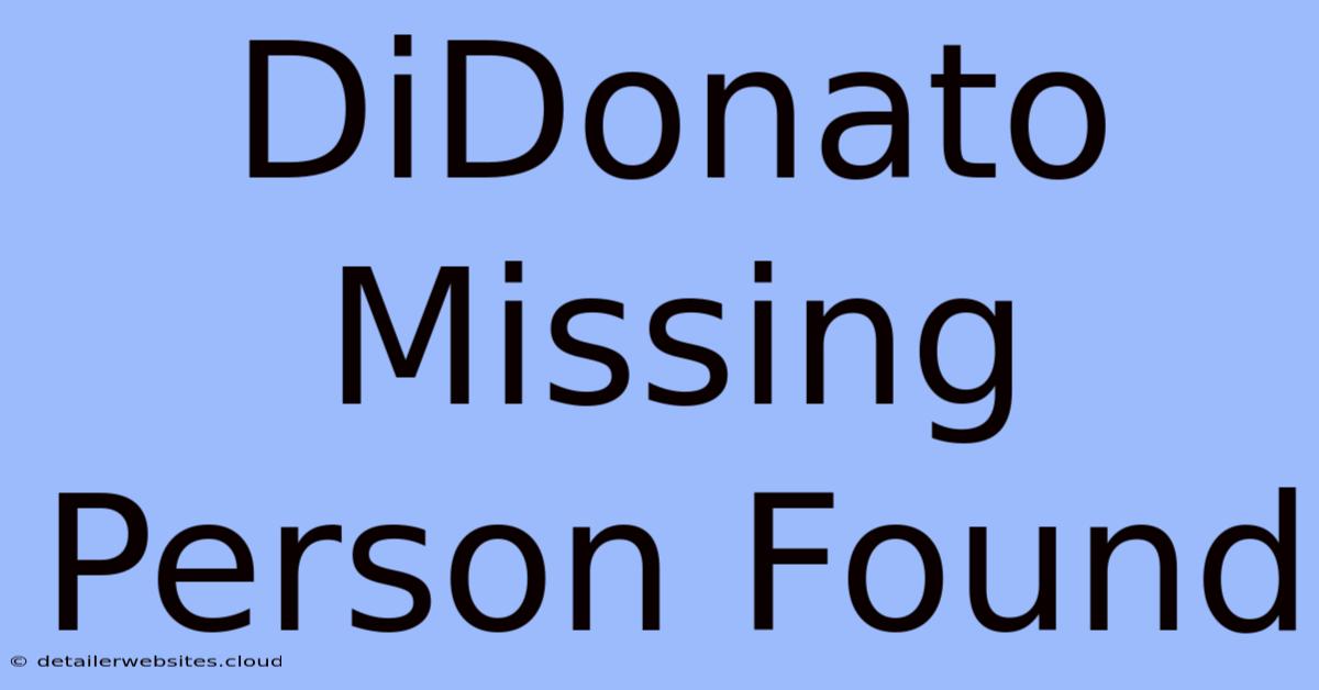 DiDonato Missing Person Found