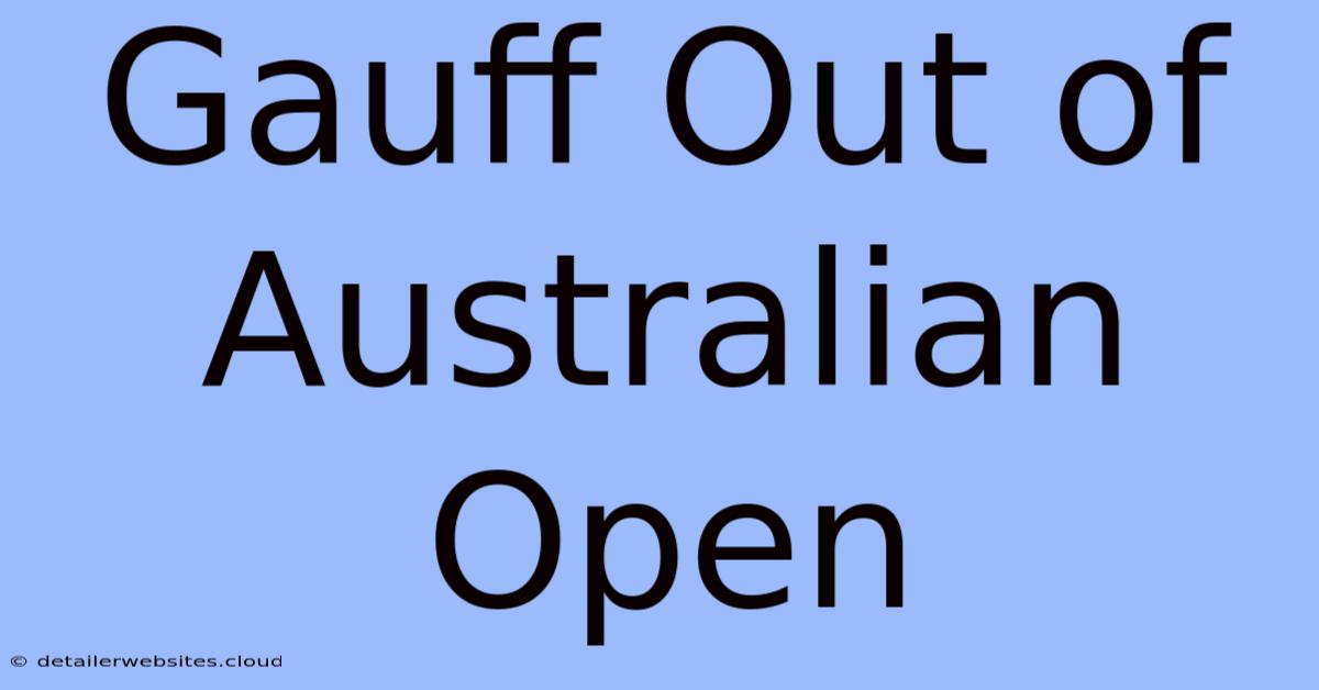 Gauff Out Of Australian Open