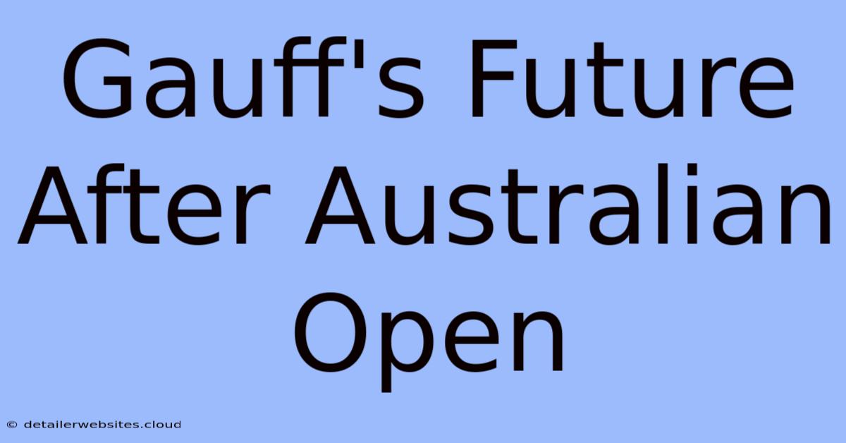 Gauff's Future After Australian Open