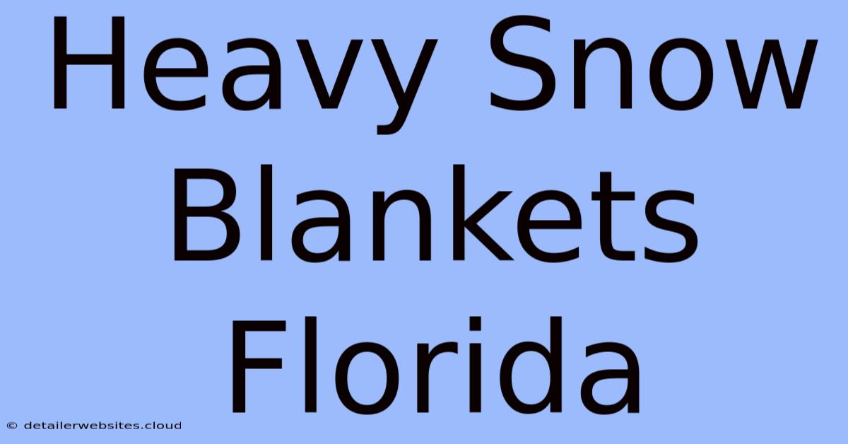 Heavy Snow Blankets Florida