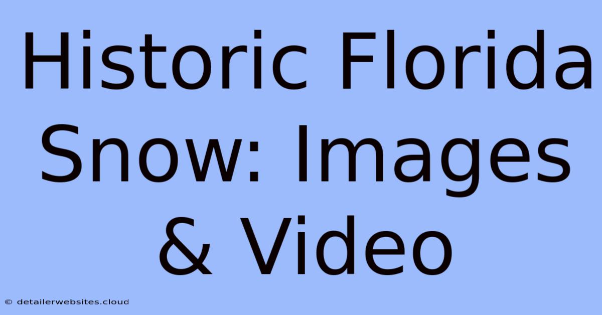 Historic Florida Snow: Images & Video