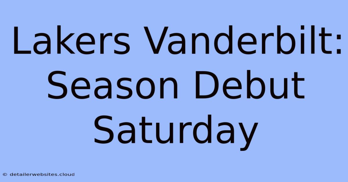 Lakers Vanderbilt: Season Debut Saturday