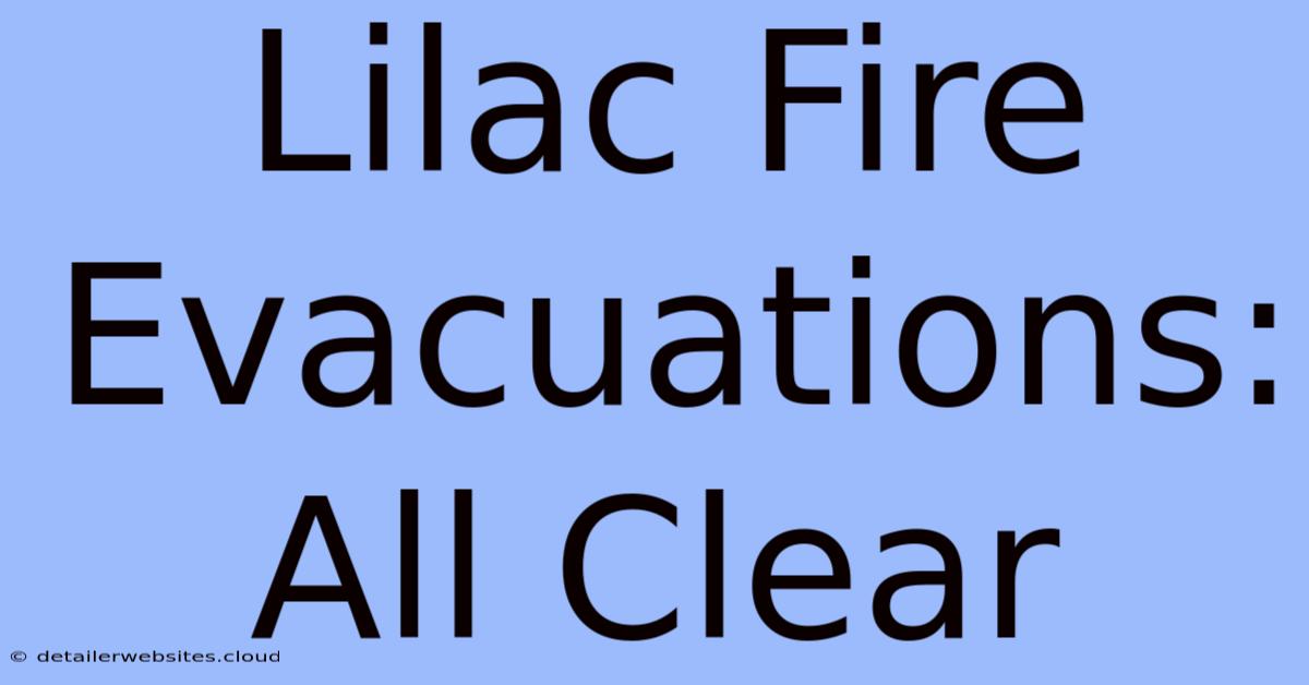 Lilac Fire Evacuations: All Clear