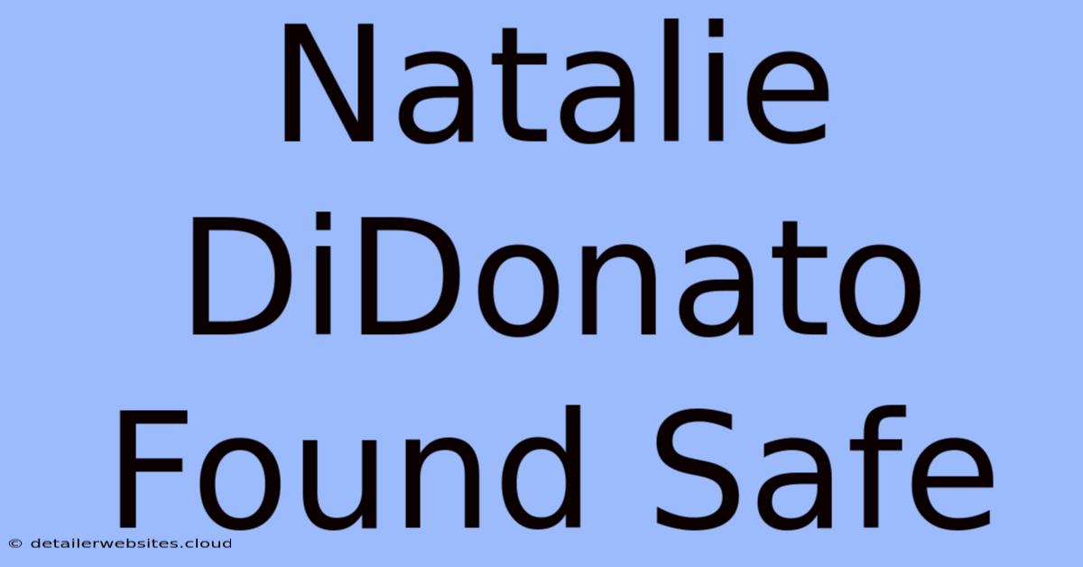 Natalie DiDonato Found Safe