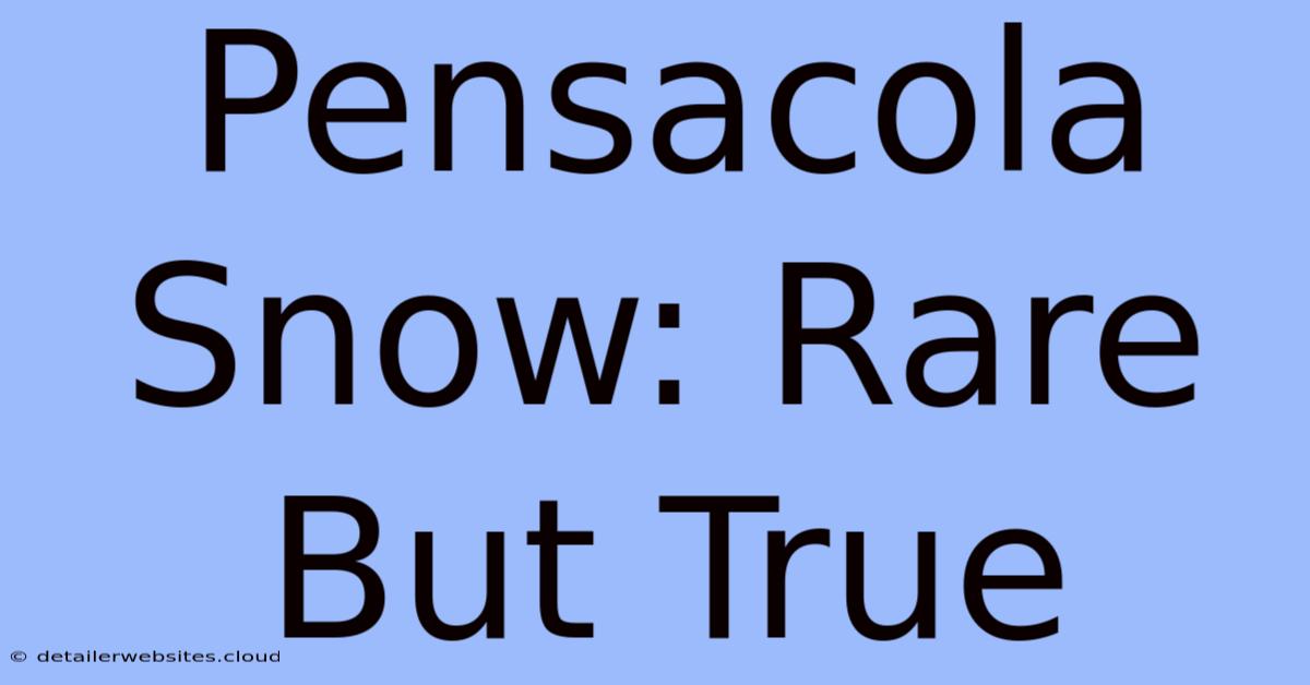 Pensacola Snow: Rare But True