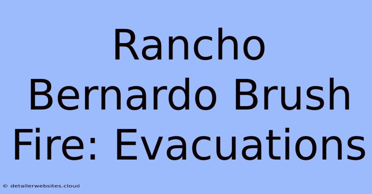 Rancho Bernardo Brush Fire: Evacuations