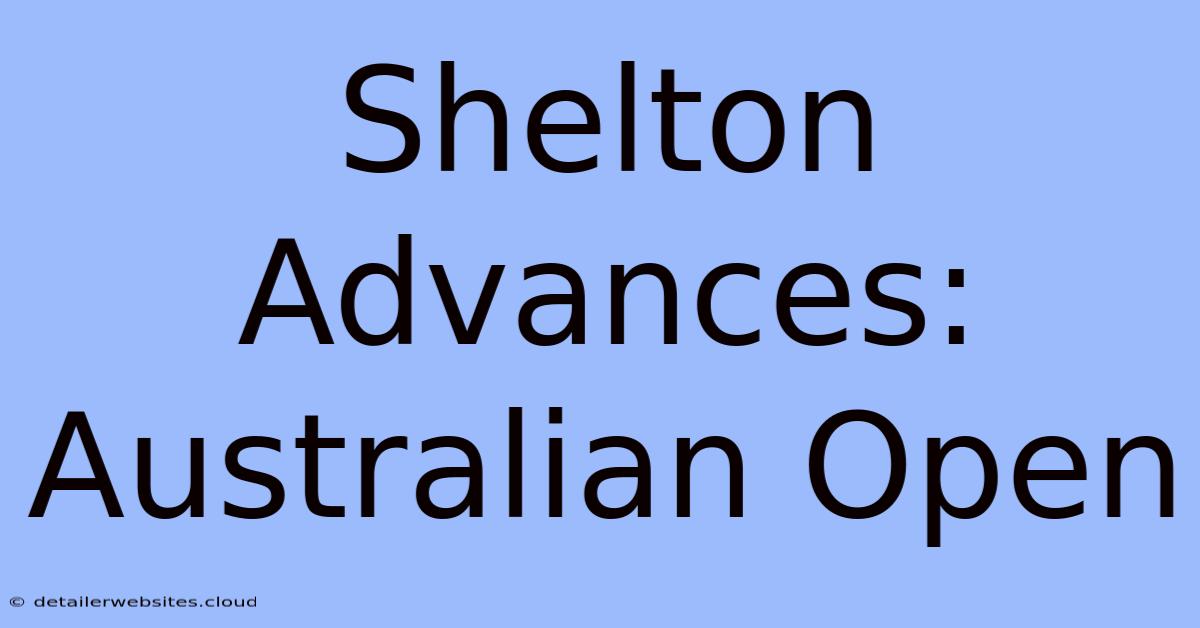 Shelton Advances: Australian Open