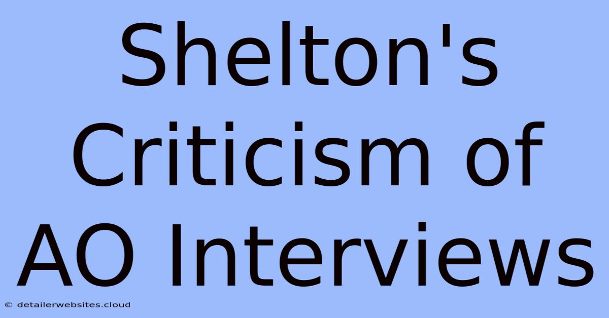 Shelton's Criticism Of AO Interviews