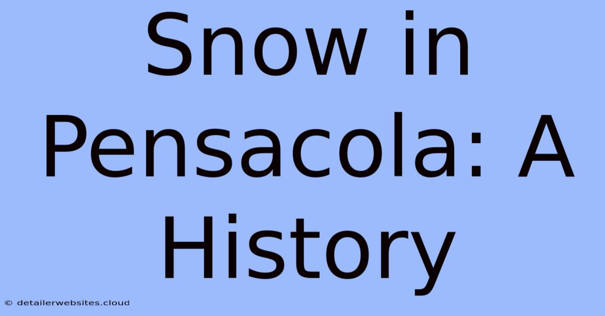 Snow In Pensacola: A History