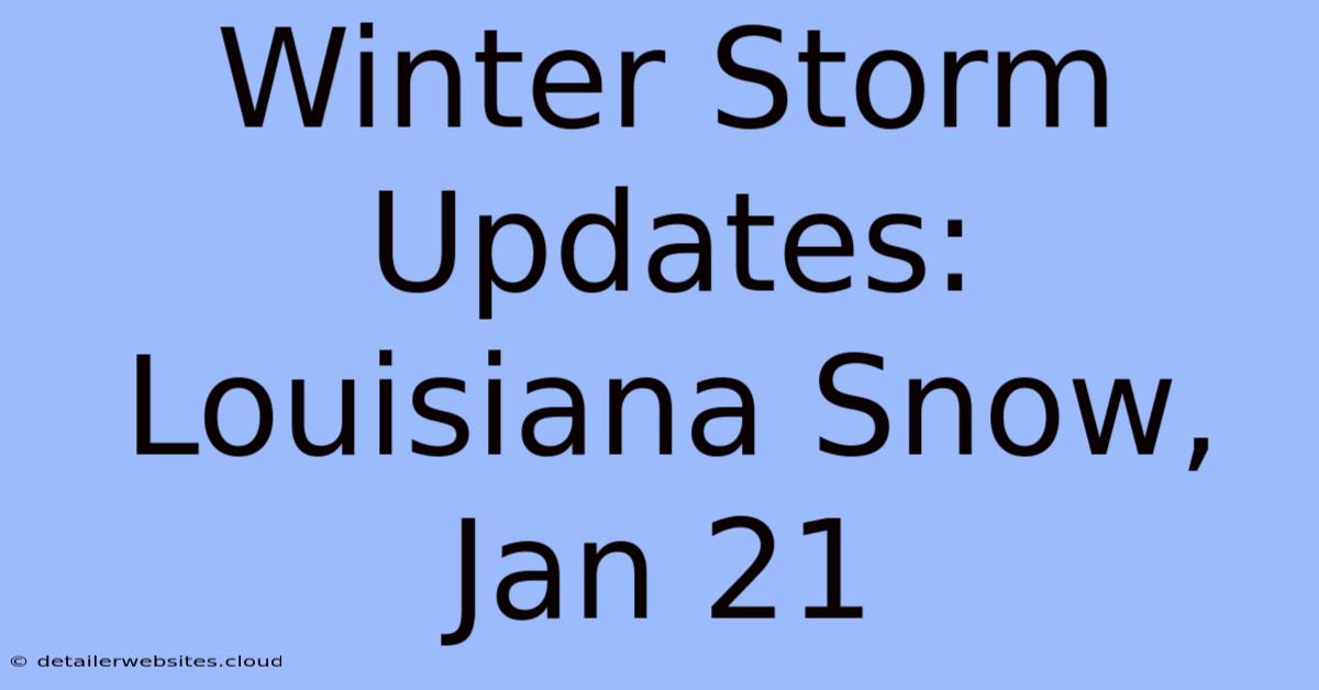 Winter Storm Updates: Louisiana Snow, Jan 21